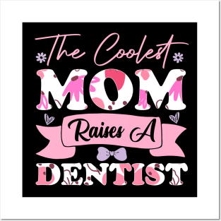 the coolest mom raises a dentist flowers teeth saying for mothers day supporting Posters and Art